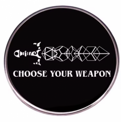 Choose Your Weapon Pin #13
