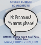 Speech Bubble Pin: No Pronouns!