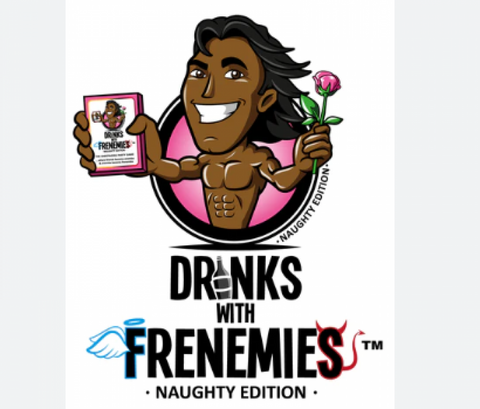 Drinks With Frenemies - Naughty Edition