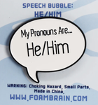 Speech Bubble Pin: He/Him Pronouns