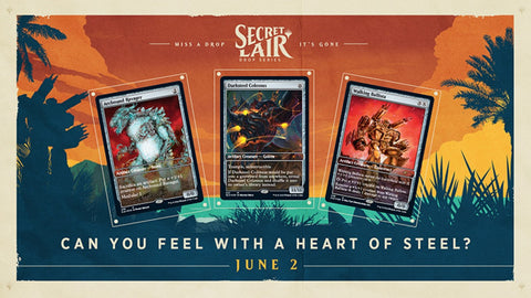 Secret Lair - Summer Super Drop - Can You Feel with a Heart of Steel?