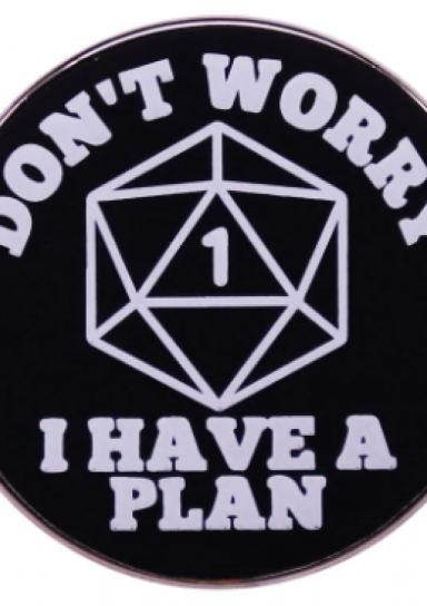 Don’t Worry I Have a Plan Pin #15