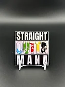 Straight Outta Mana Sticker