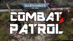 40k Combat Patrol Tournament - 03/28/2026 @12pm