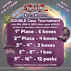 Chaos Origins DOUBLE Case Tournament 07/19/2026 @ 12PM